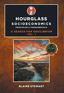9781646209996-1646209990-Hourglass Socioeconomics: Vol. 1, Principles & Fundamentals