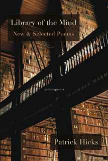 9781912561513-1912561514-Library of the Mind: New & Selected Poems