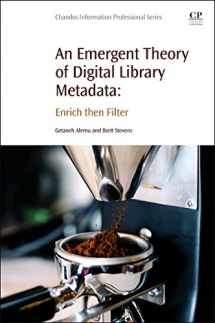 9780081003855-0081003854-An Emergent Theory of Digital Library Metadata: Enrich then Filter