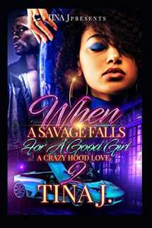 9781727891836-172789183X-When A Savage Falls For A Good Girl 2: A Crazy Hood Love