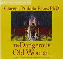9781591799719-1591799716-The Dangerous Old Woman (Myths and Stories of the Wise Woman Archetype)