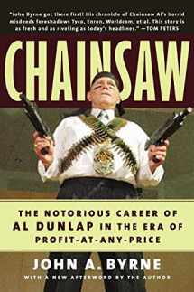 9780066619811-0066619815-Chainsaw: The Notorious Career of Al Dunlap in the Era of Profit-at-Any-Price