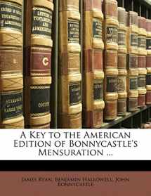 9781146996556-1146996551-A Key to the American Edition of Bonnycastle's Mensuration ...