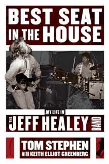 9781770414518-1770414517-Best Seat in the House: My Life in the Jeff Healey Band