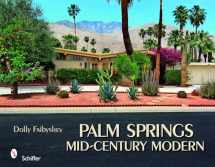 9780764334610-0764334611-Palm Springs Mid-Century Modern