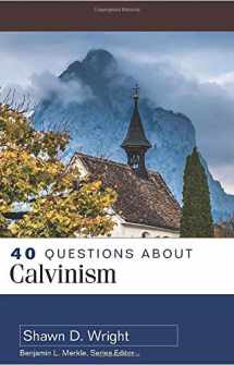 9780825442315-0825442311-40 Questions About Calvinism