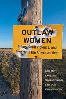 9781479801176-1479801178-Outlaw Women: Prison, Rural Violence, and Poverty in the New American West
