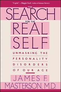 9780029202920-0029202922-Search For The Real Self : Unmasking The Personality Disorders Of Our Age