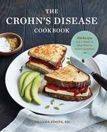 9781647393137-1647393132-The Crohn's Disease Cookbook: 100 Recipes and 2 Weeks of Meal Plans to Relieve Symptoms