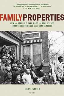 9780805091427-0805091424-Family Properties: How the Struggle Over Race and Real Estate Transformed Chicago and Urban America