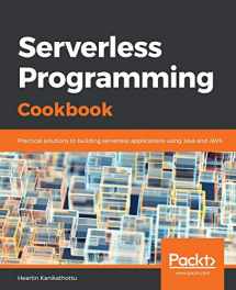 9781788623797-1788623797-Serverless Programming Cookbook