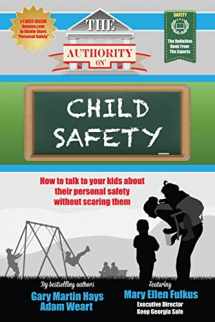 9780988552333-0988552337-The Authority On Child Safety: How to talk to your kids about their personal safety without scaring them (The Authority On - Safety)
