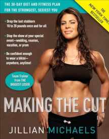 9780307382511-0307382516-Making the Cut: The 30-Day Diet and Fitness Plan for the Strongest, Sexiest You