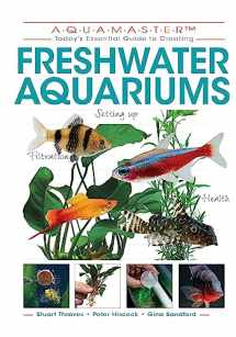 9781933958088-1933958081-Freshwater Aquariums (CompanionHouse Books) Essential Beginner-Friendly Guide to Setting Up Your Tank, Filtration, Health, Fish, Plants, Substrates, Lighting, and More (Aquamaster)