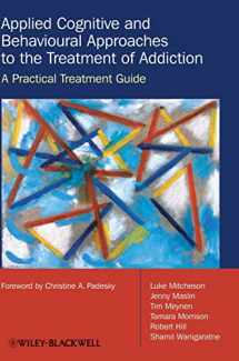 9780470510629-0470510625-Applied Cognitive and Behavioural Approaches to the Treatment of Addiction: A Practical Treatment Guide