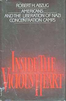 9780195035971-0195035976-Inside the Vicious Heart: Americans and the Liberation of Nazi Concentration Camps