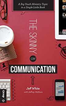 9781470725433-1470725436-The Skinny on Communication: A Big Youth Ministry Topic in a Single Little Book
