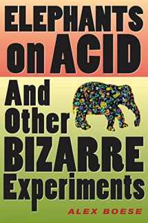 9780156031356-0156031353-Elephants on Acid: And Other Bizarre Experiments (Harvest Original)