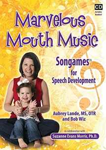 9781935567097-1935567098-Marvelous Mouth Music: Songames for Speech Development