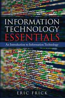 9781733009423-1733009426-Information Technology Essentials: An Introduction to Information Technology