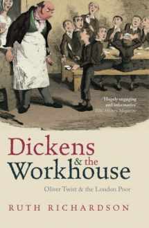 9780199681280-0199681287-Dickens and the Workhouse: Oliver Twist and the London Poor