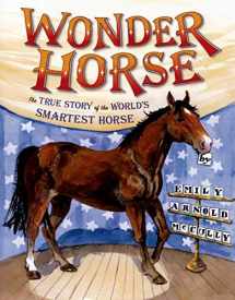 9780805087932-0805087931-Wonder Horse: The True Story of the World's Smartest Horse