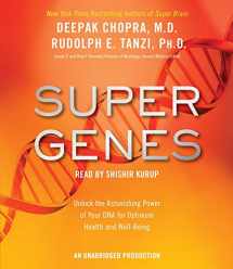 9781101922910-1101922915-Super Genes: Unlock the Astonishing Power of Your DNA for Optimum Health and Well-Being