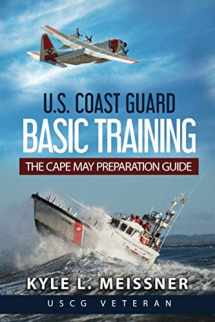 9781717713421-1717713424-U.S. COAST GUARD BASIC TRAINING: THE CAPE MAY PREPARATION GUIDE