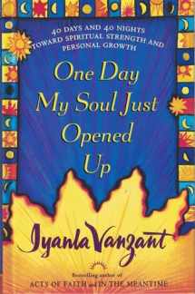 9780684841342-0684841347-One Day My Soul Just Opened Up: 40 Days and 40 Nights Toward Spiritual Strength and Personal Growth