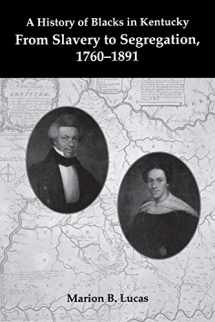 9780916968328-0916968324-A History of Blacks in Kentucky: From Slavery to Segregation, 1760-1891