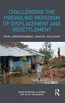 9781138060500-113806050X-Challenging the Prevailing Paradigm of Displacement and Resettlement: Risks, Impoverishment, Legacies, Solutions