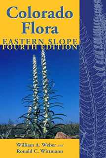 9781607321408-1607321408-Colorado Flora: Eastern Slope, Fourth Edition A Field Guide to the Vascular Plants