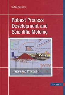 9781569905012-1569905010-Robust Process Development and Scientific Molding 1E: Theory and Practice