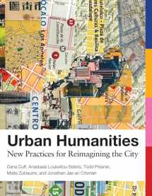 9780262538220-0262538229-Urban Humanities: New Practices for Reimagining the City (Urban and Industrial Environments)