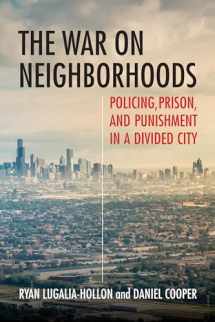 9780807071861-0807071862-The War on Neighborhoods: Policing, Prison, and Punishment in a Divided City