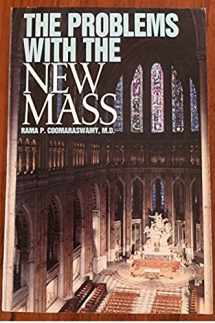 9780895554123-0895554127-The Problems With the New Mass: A Brief Overview of the Major Theological Difficulties Inherent in the Novus Ordo Missae
