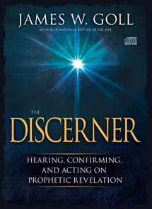 9781641233316-1641233311-The Discerner: Hearing, Confirming, and Acting On Prophetic Revelation (A Guide to Receiving Gifts of Discernment and Testing the Spirits)
