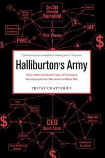 9781568584430-1568584431-Halliburton's Army: How a Well-Connected Texas Oil Company Revolutionized the Way America Makes War