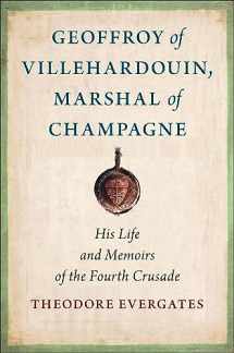 9781501773495-1501773496-Geoffroy of Villehardouin, Marshal of Champagne: His Life and Memoirs of the Fourth Crusade (Medieval Societies, Religions, and Cultures)