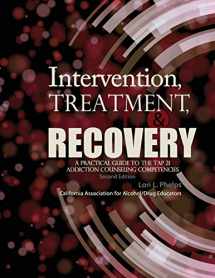 9781524930295-1524930296-Intervention, Treatment, and Recovery: A Practical Guide to the TAP 21 Addiction Counseling Competencies