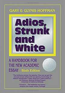 9780937363300-0937363308-Adios, Strunk and White: A Handbook for the New Academic Essay Sixth Edition