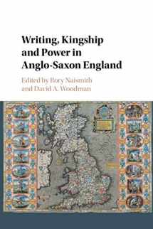 9781108744782-1108744788-Writing, Kingship and Power in Anglo-Saxon England