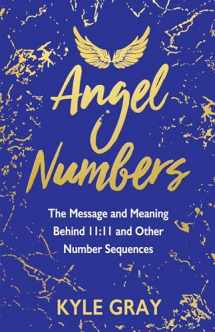 9781788173476-1788173473-Angel Numbers: The Message and Meaning Behind 11:11 and Other Number Sequences
