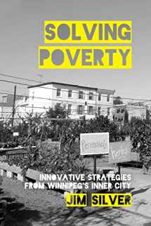 9781552668214-1552668215-Solving Poverty: Innovative Strategies from Winnipeg’s Inner City