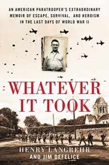9780063027428-0063027429-Whatever It Took: An American Paratrooper's Extraordinary Memoir of Escape, Survival, and Heroism in the Last Days of World War II