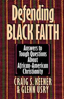9780830819959-0830819959-Defending Black Faith: Answers to Tough Questions About African-American Christianity