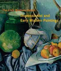 9780300116199-0300116195-The Clark Brothers Collect: Impressionist and Early Modern Paintings