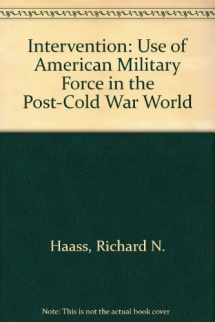 9780870030567-0870030566-Intervention: The Use of American Military Force in the Post-Cold War World
