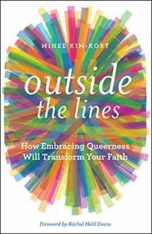 9781506408965-1506408966-Outside the Lines: How Embracing Queerness Will Transform Your Faith