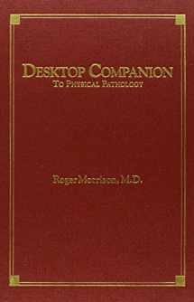 9780963536822-0963536826-Desktop Companion to Physical Pathology